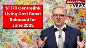$1,170 Centrelink Living Cost Boost Released for June 2025 – Verify Payment in Account