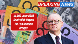 $1,490 June 2025 Centrelink Payout for Low-Income Groups – Eligibility & Payment Schedule
