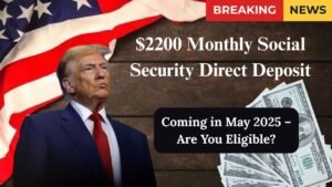 $2200 Monthly Social Security Direct Deposit Coming in May 2025 – Are You Eligible?