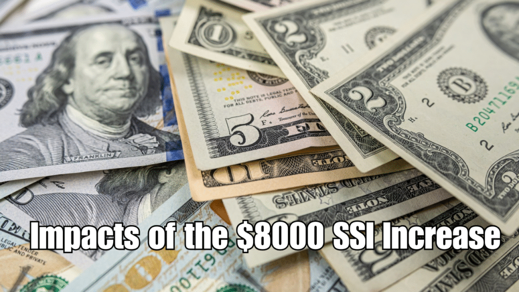 $8000 SSI Increase in 2025: Who Qualifies and When Will You Get Paid?