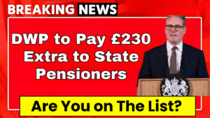 DWP to Pay £230 Extra to State Pensioners! Are You on The List?