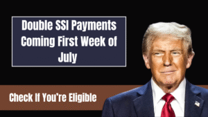 Double SSI Payments Coming First Week of July – Check If You’re Eligible