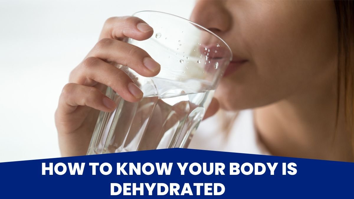 How to know Your Body Is Dehydrated (And How to Fix It Quickly)