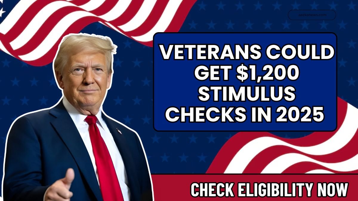 Veterans Could Get $1,200 Stimulus Checks in 2025 – Check Eligibility Now